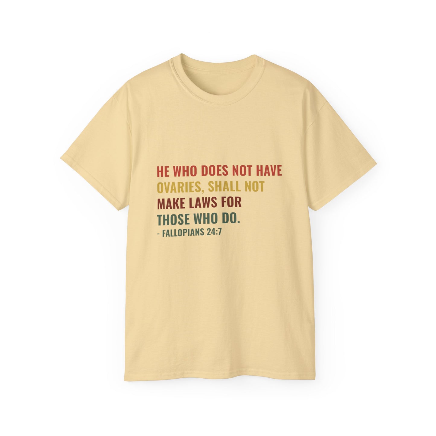"He Who Does Not Have Ovaries" Statement Shirt