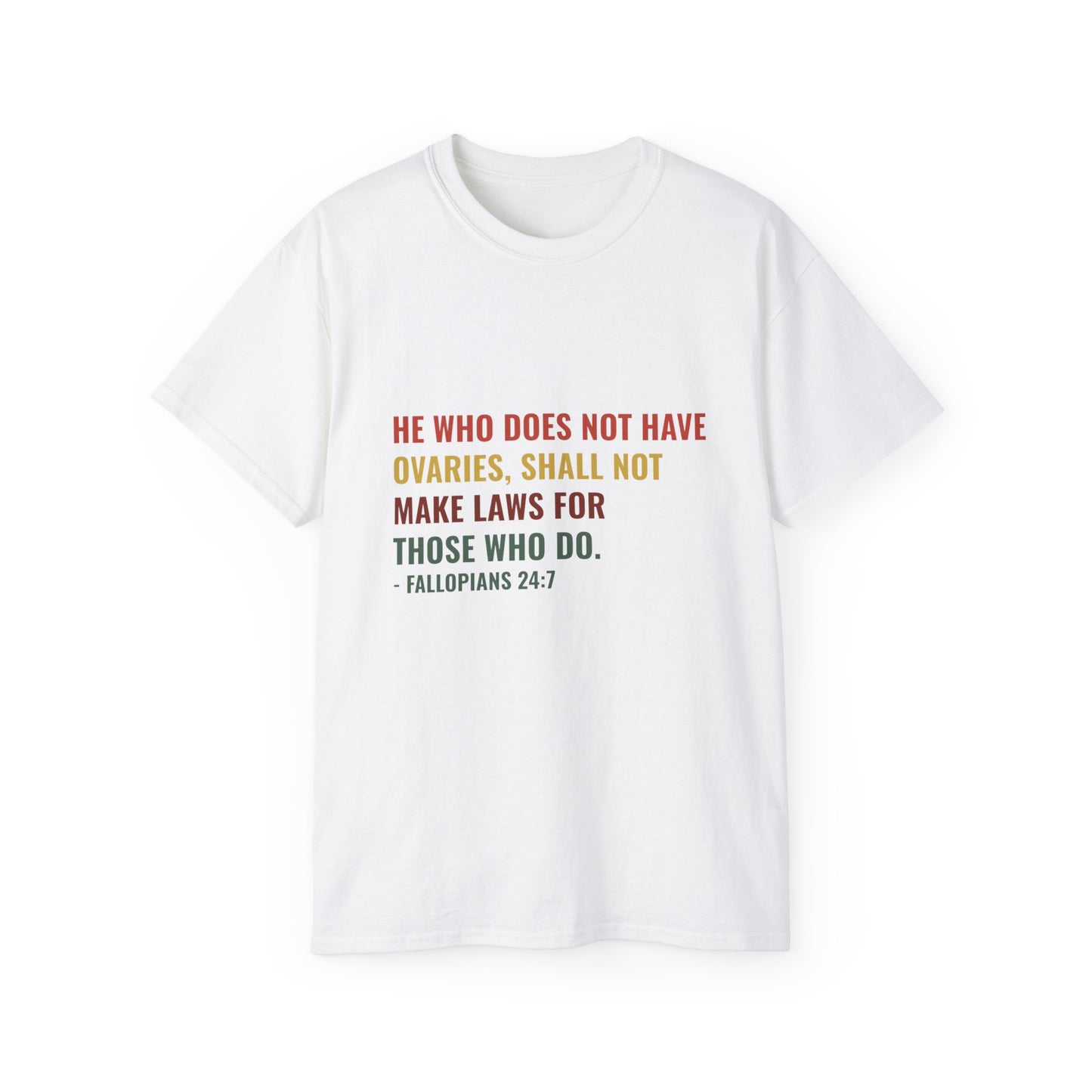 "He Who Does Not Have Ovaries" Statement Shirt