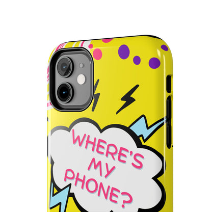 Wheres My Phone Tough Phone Case