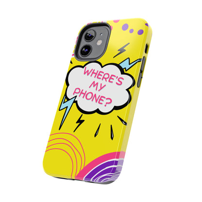 Wheres My Phone Tough Phone Case