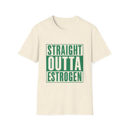Straight Outta Estrogen Softstyle T-Shirt