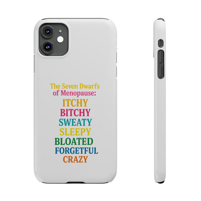 7 Dwarfs of Menopause Phone Case