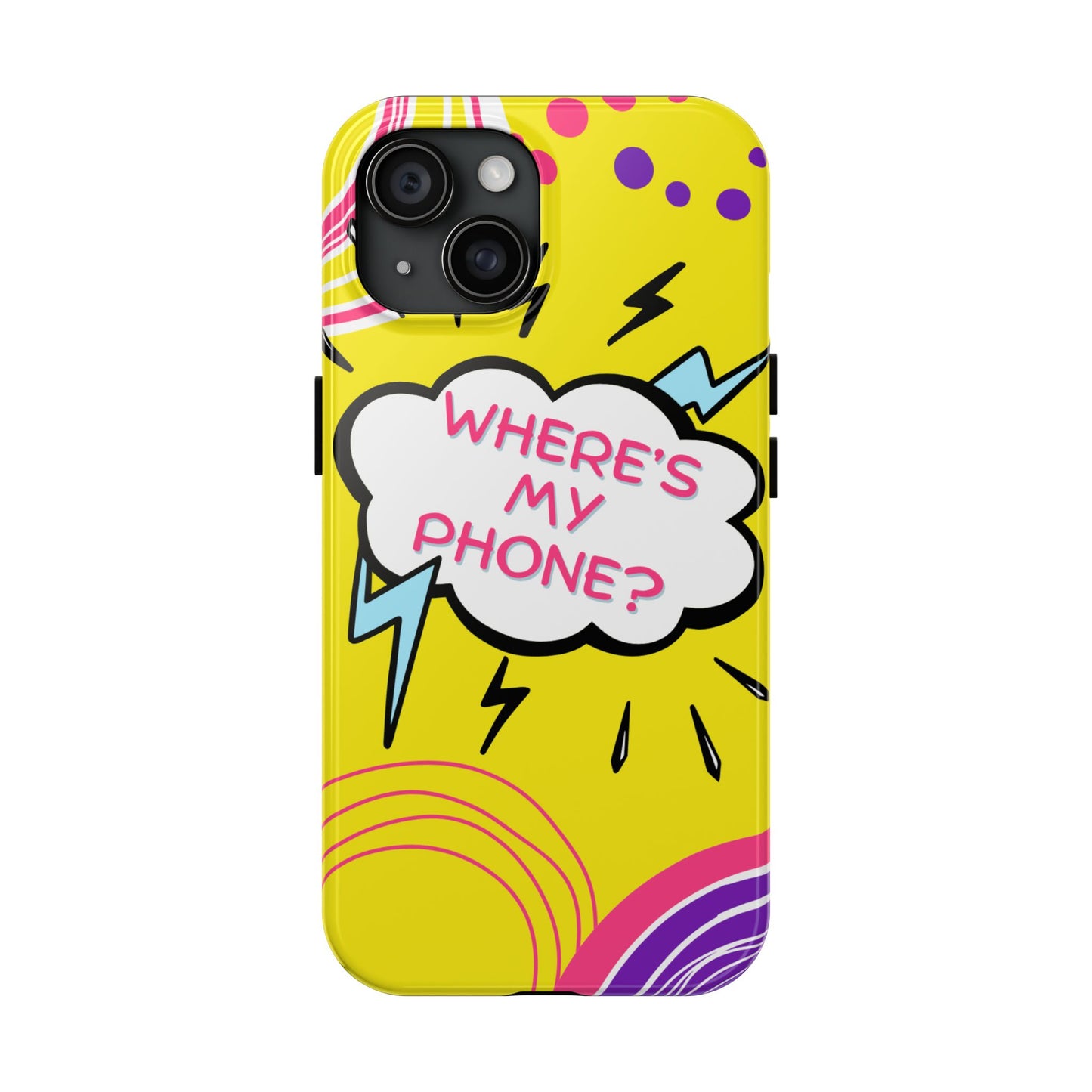 Wheres My Phone Tough Phone Case