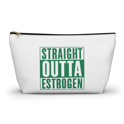 Straight Outta Estrogen Accessory Pouch