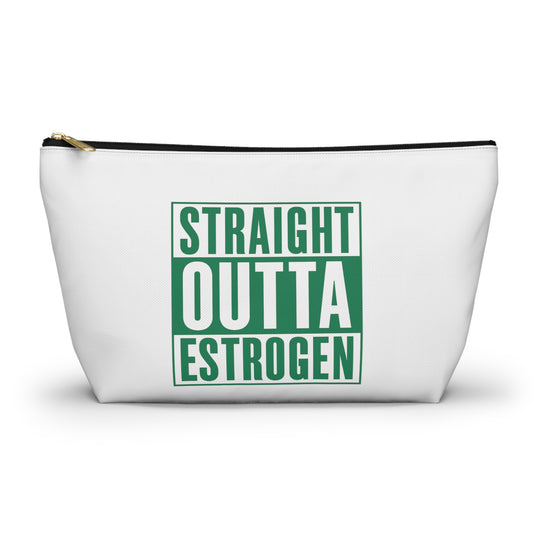 Straight Outta Estrogen Accessory Pouch