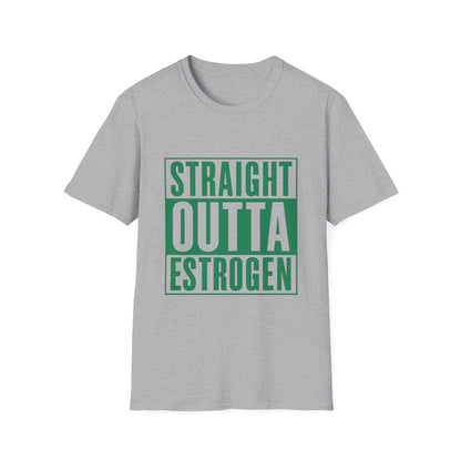 Straight Outta Estrogen Softstyle T-Shirt