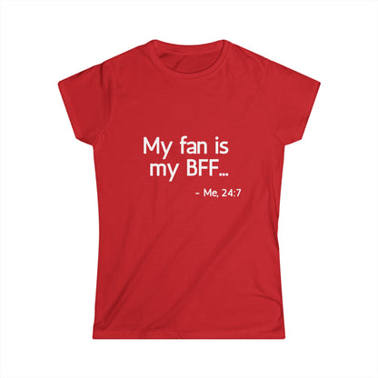 My Fan is My BFF... Me 24:7 T-Shirt