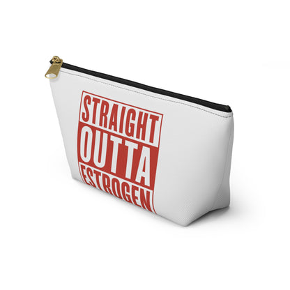 Straight Outta Estrogen Accessory Pouch, Makeup Bag, Menopause Gift, Funny Cosmetic Case, Funny Menopause Travel Pouch