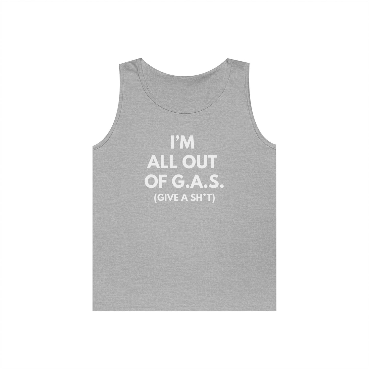 I'm All Out of G.A.S. (Give A Sh*t) Tank Top