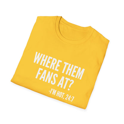 Where Them Fans At T-shirt