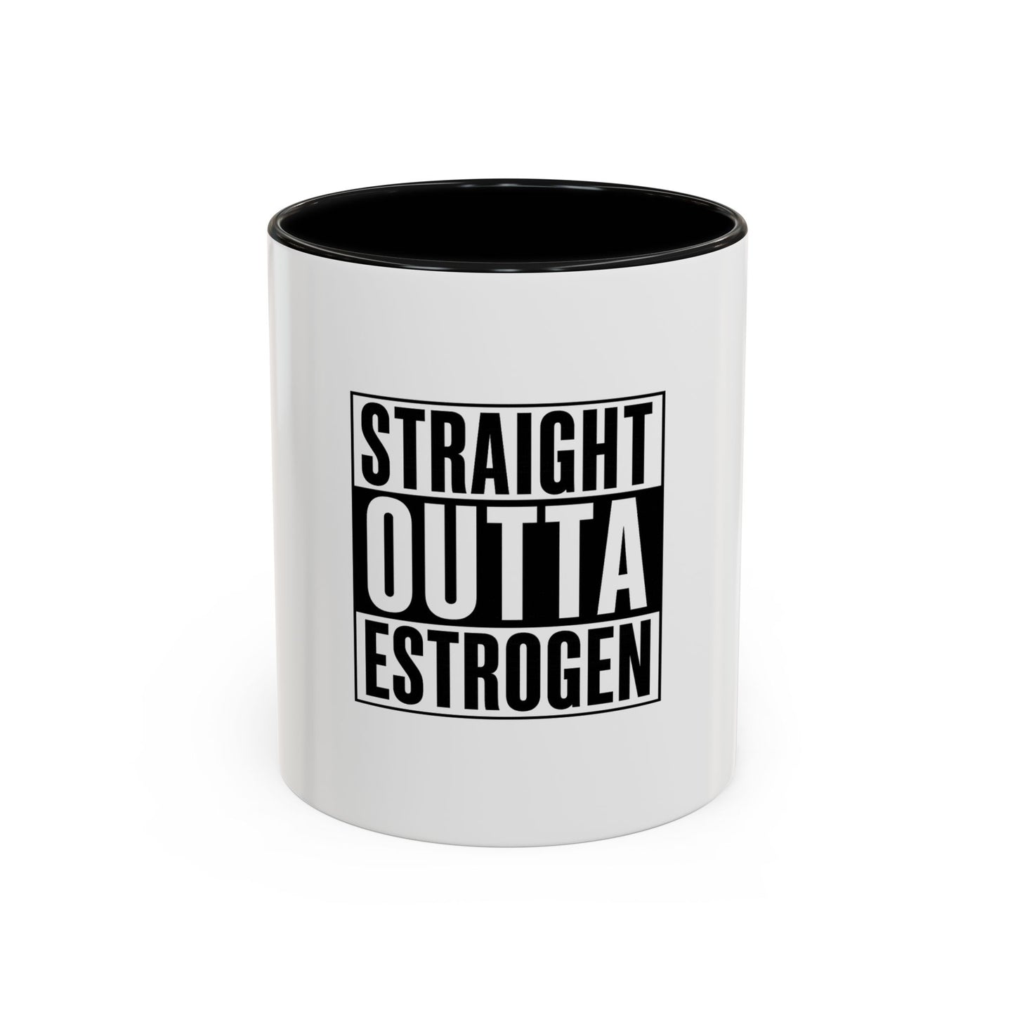 Straight Outta Estrogen Coffee Mug
