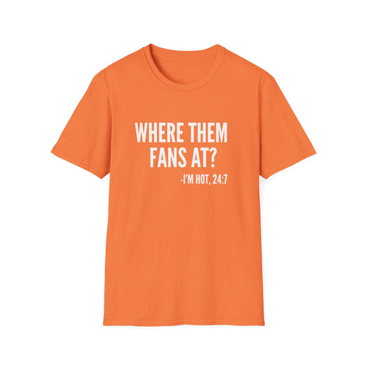 Where Them Fans At T-shirt
