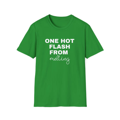 One Hot Flash From Melting T-Shirt
