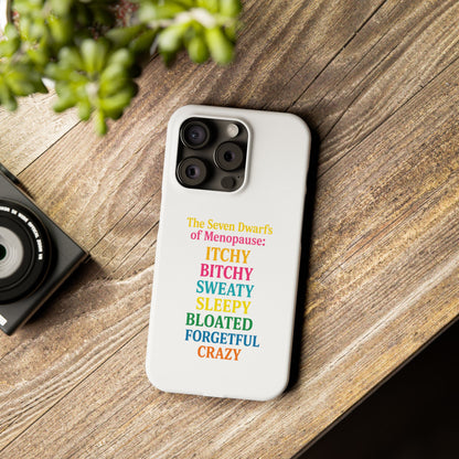 7 Dwarfs of Menopause Phone Case