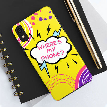 Wheres My Phone Tough Phone Case