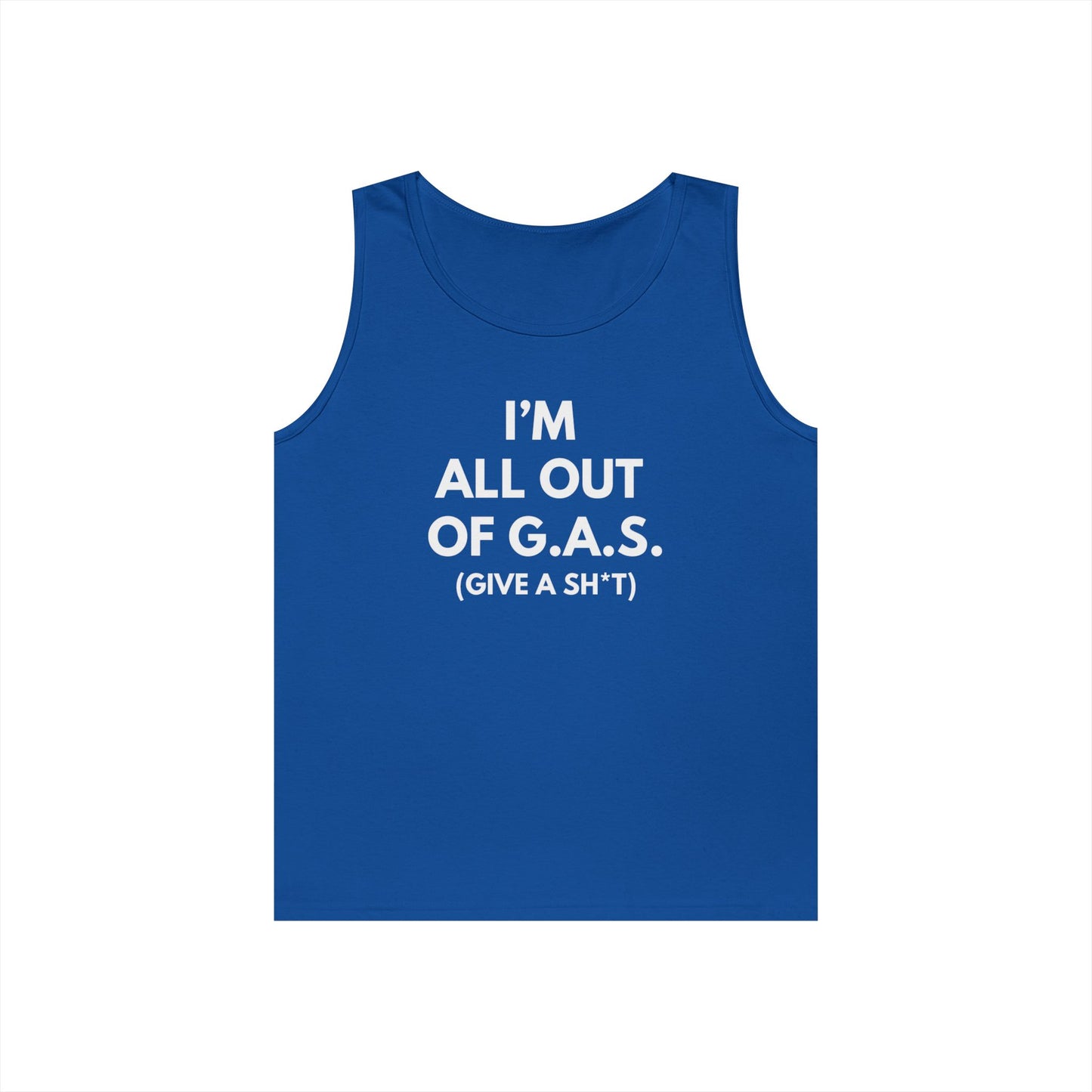 I'm All Out of G.A.S. (Give A Sh*t) Tank Top