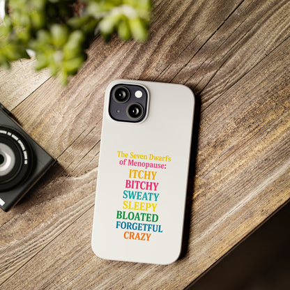7 Dwarfs of Menopause Phone Case