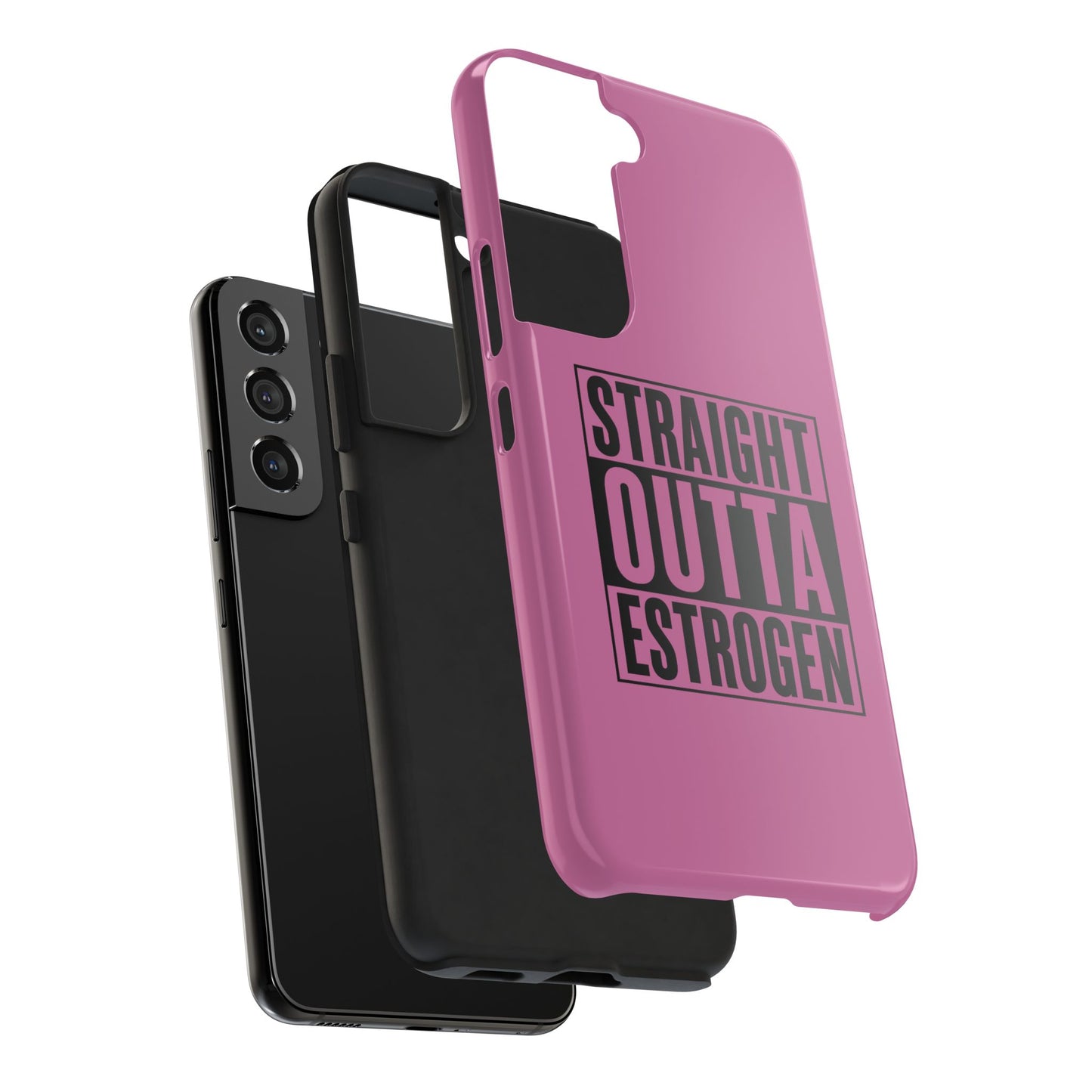 Straight Outta Estrogen Tough Phone Case