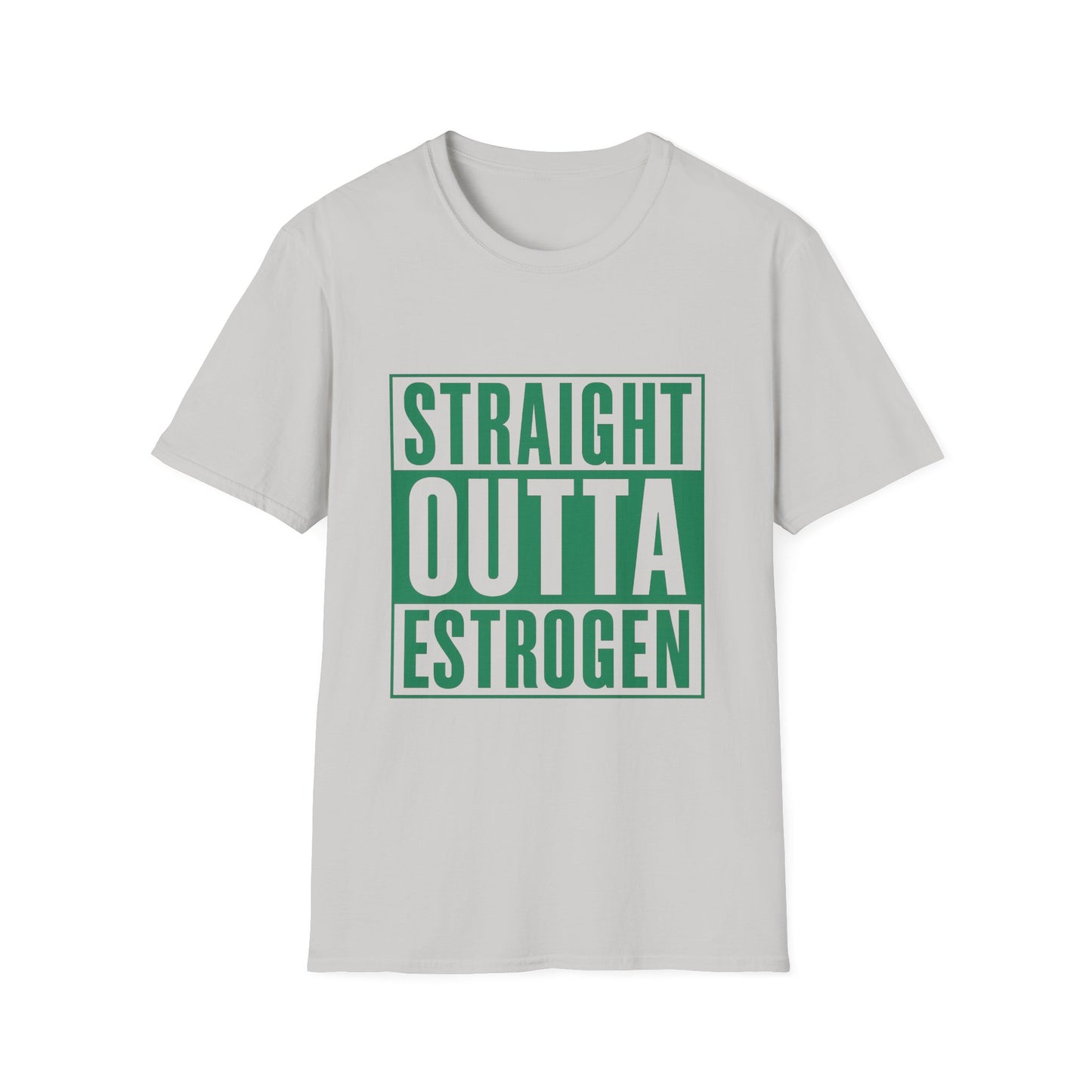 Straight Outta Estrogen Softstyle T-Shirt