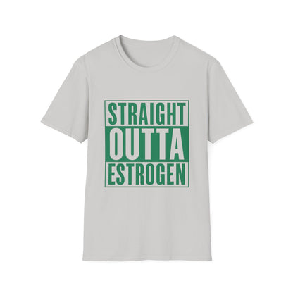 Straight Outta Estrogen Softstyle T-Shirt