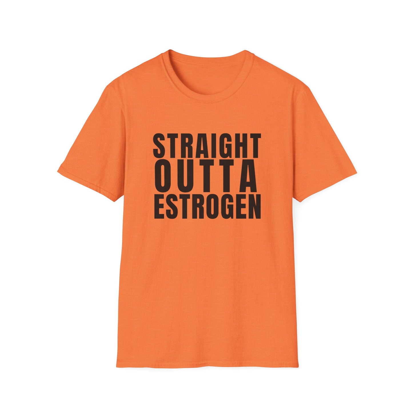 Straight Outta Estrogen Softstyle T-Shirt