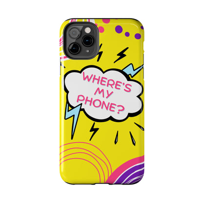 Wheres My Phone Tough Phone Case