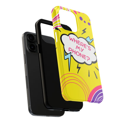 Wheres My Phone Tough Phone Case