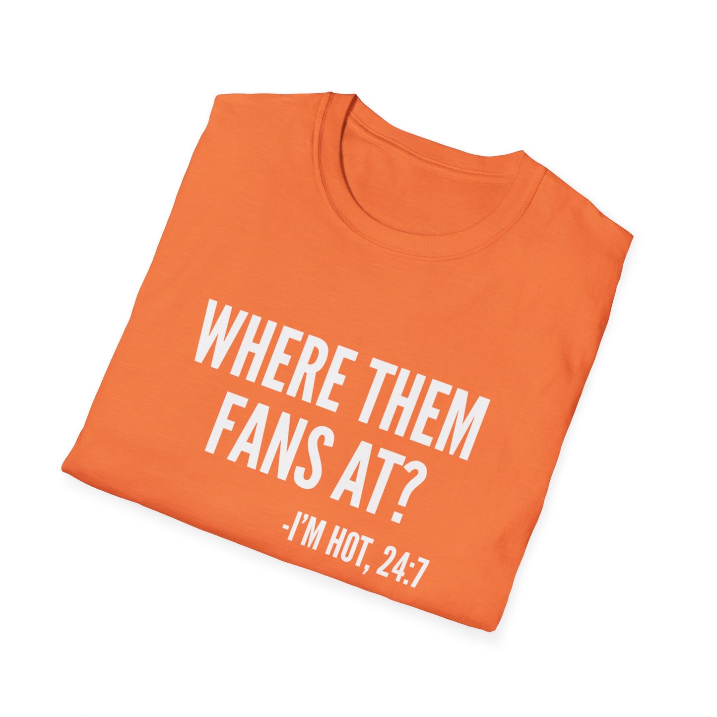 Where Them Fans At T-shirt