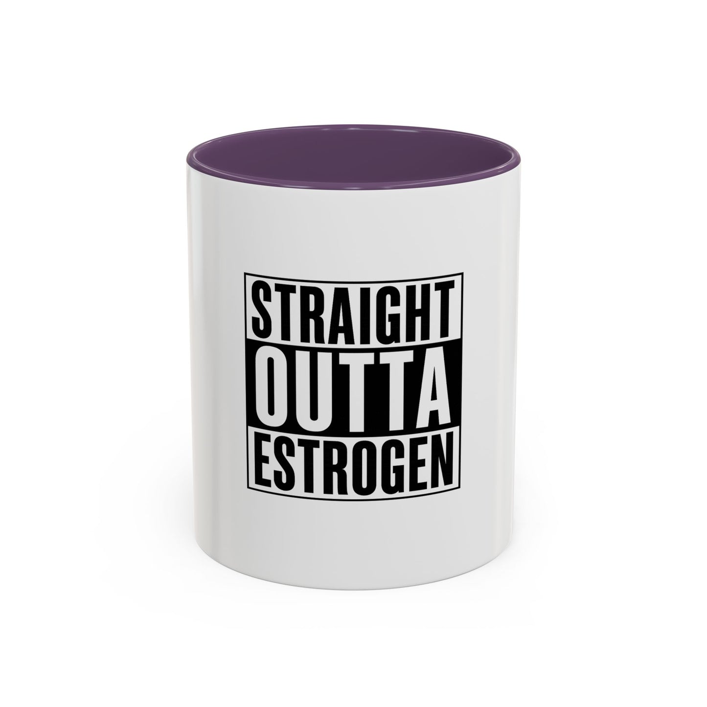 Straight Outta Estrogen Coffee Mug