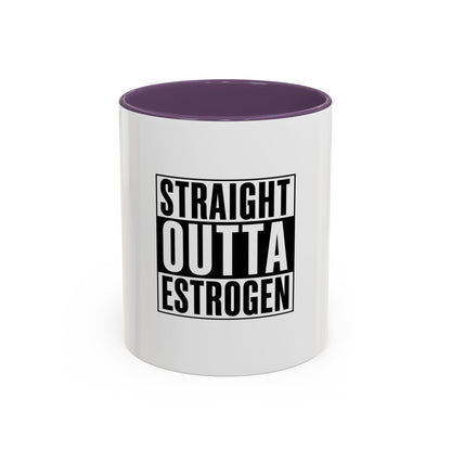 Straight Outta Estrogen Coffee Mug