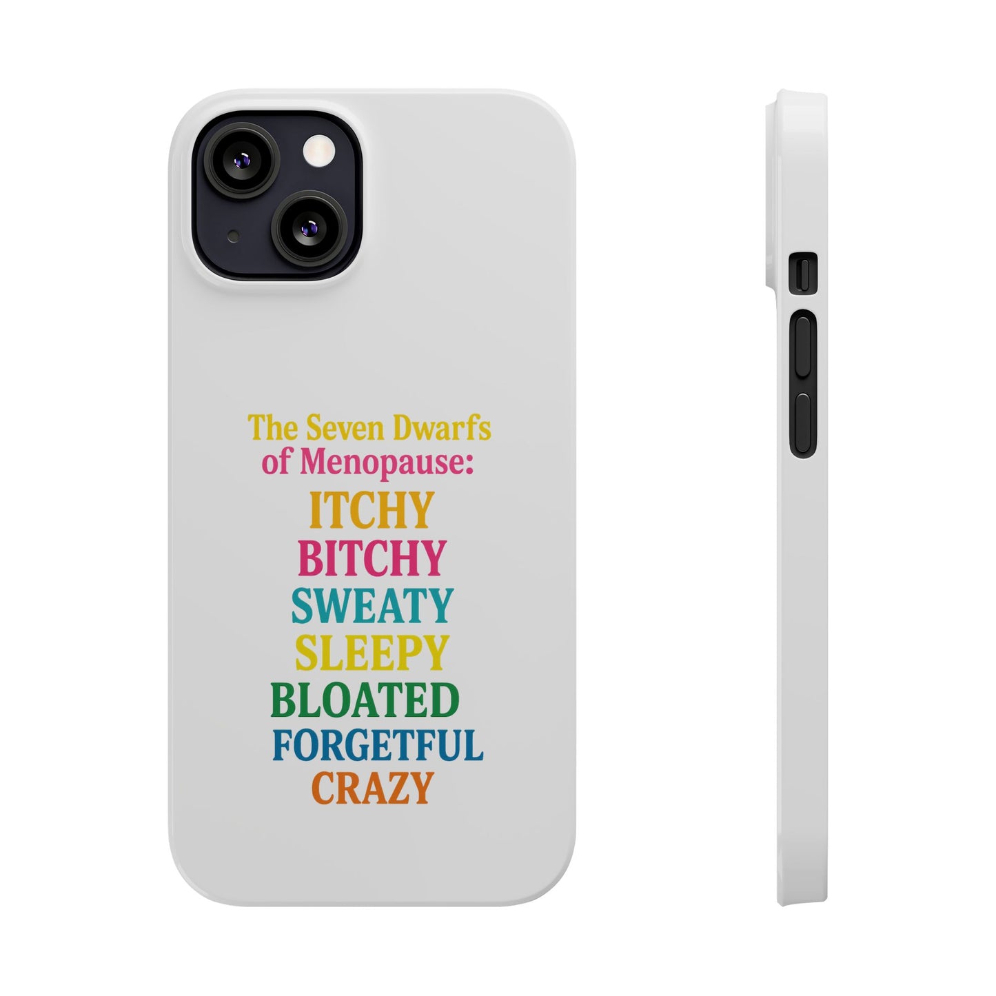 7 Dwarfs of Menopause Phone Case