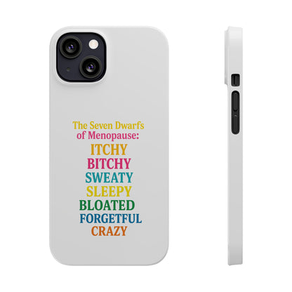 7 Dwarfs of Menopause Phone Case