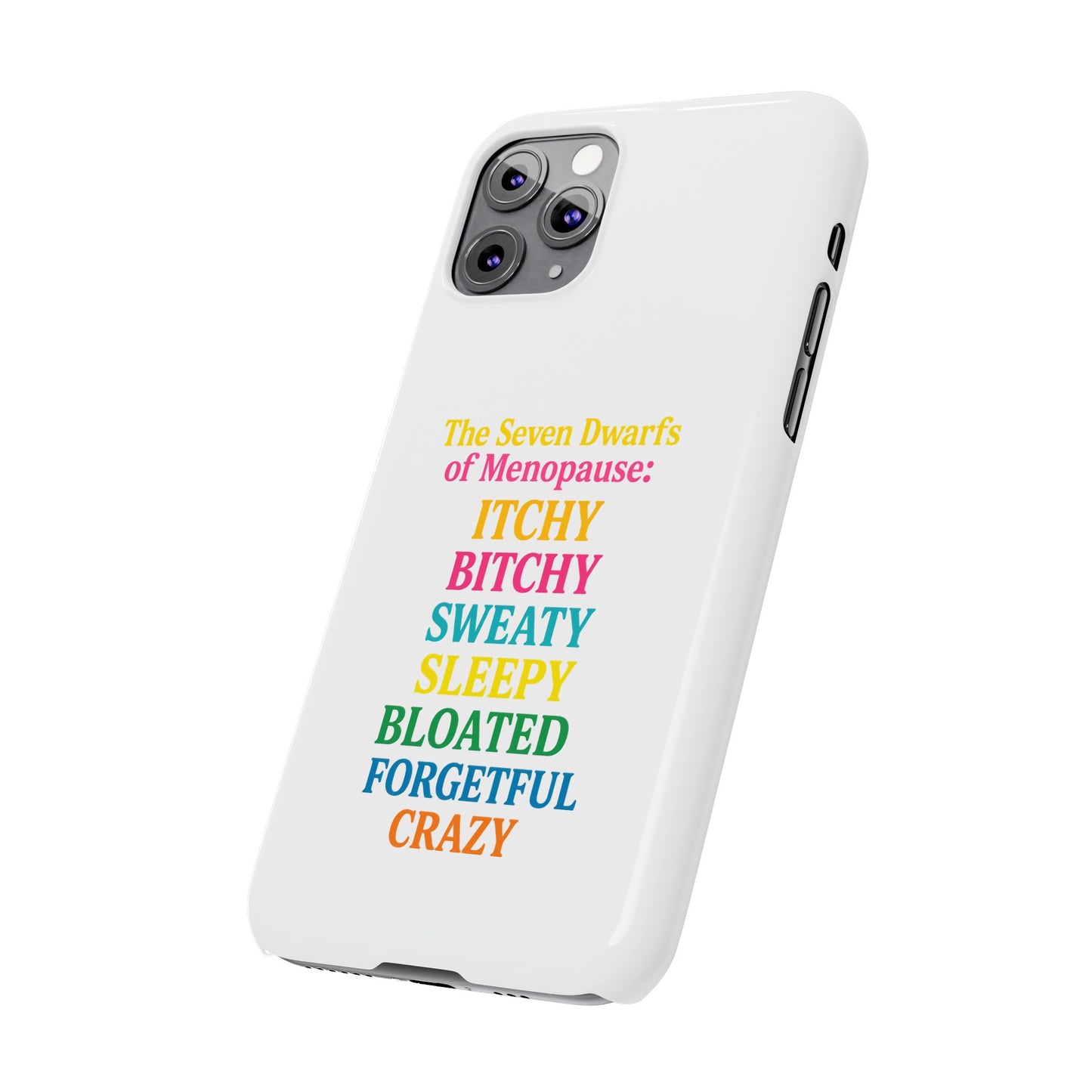 7 Dwarfs of Menopause Phone Case