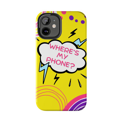 Wheres My Phone Tough Phone Case