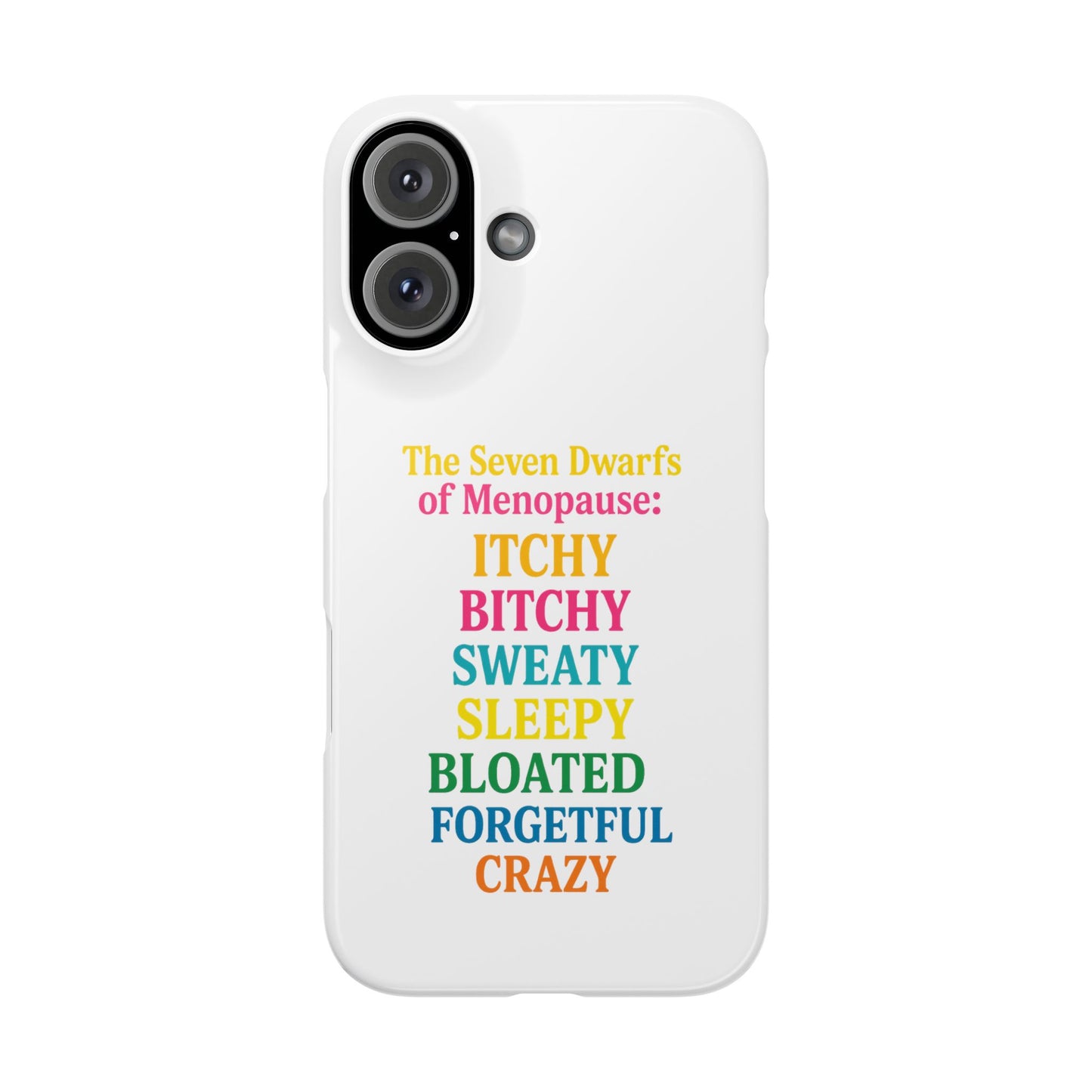 7 Dwarfs of Menopause Phone Case