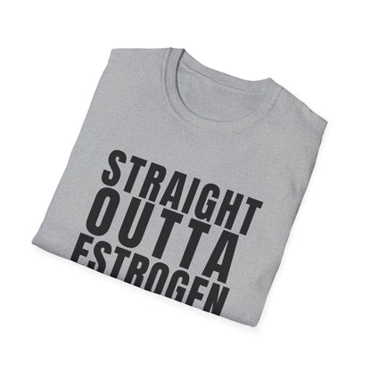 Straight Outta Estrogen Softstyle T-Shirt
