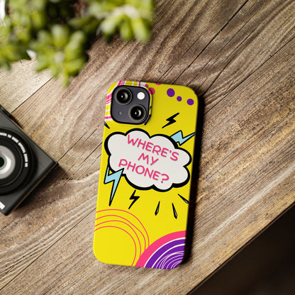 Wheres My Phone Slim Phone Case
