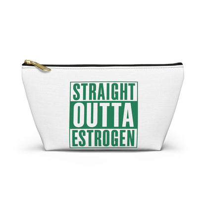 Straight Outta Estrogen Accessory Pouch