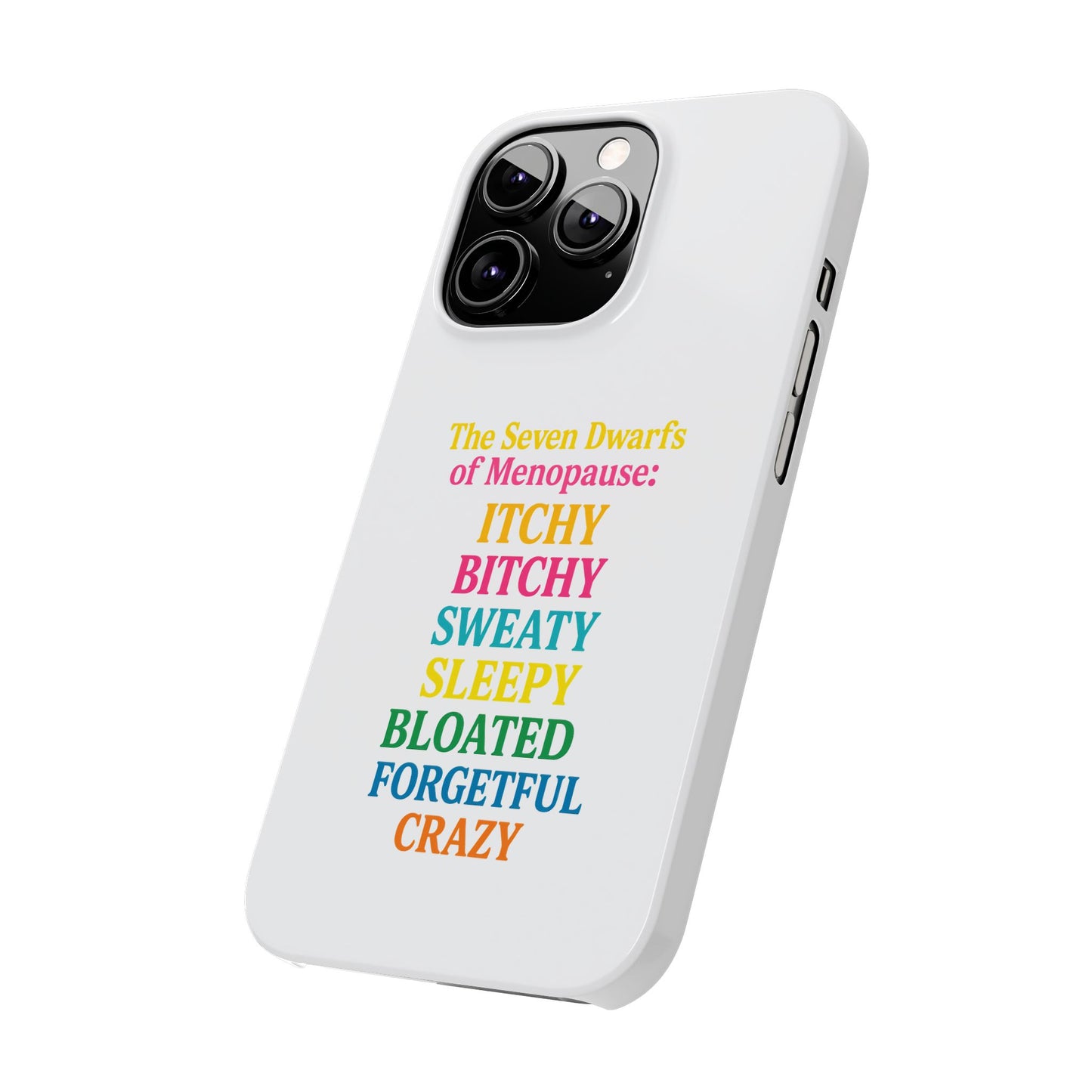 7 Dwarfs of Menopause Phone Case