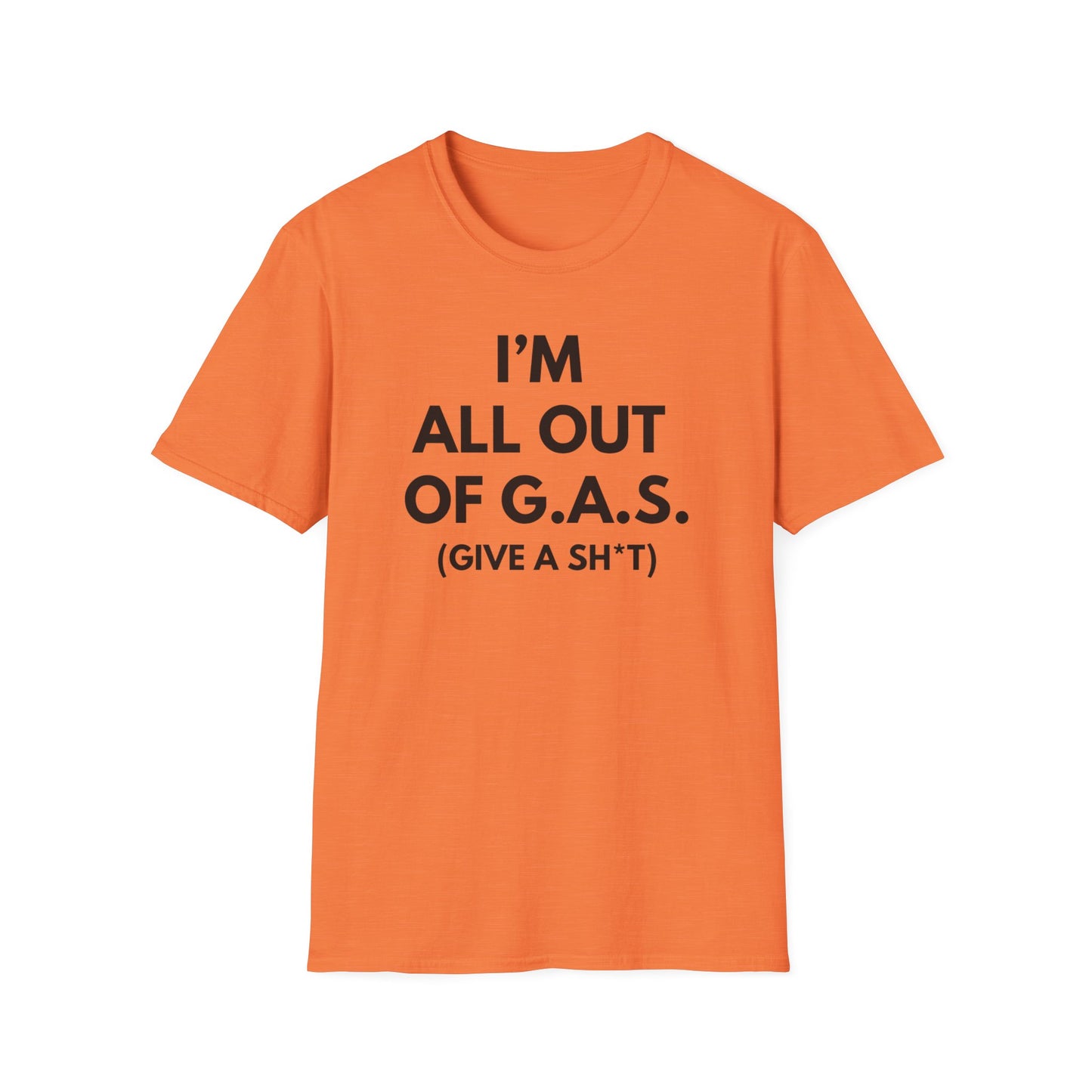 I'm All Out of G.A.S. (Give A Sh*t) Tee