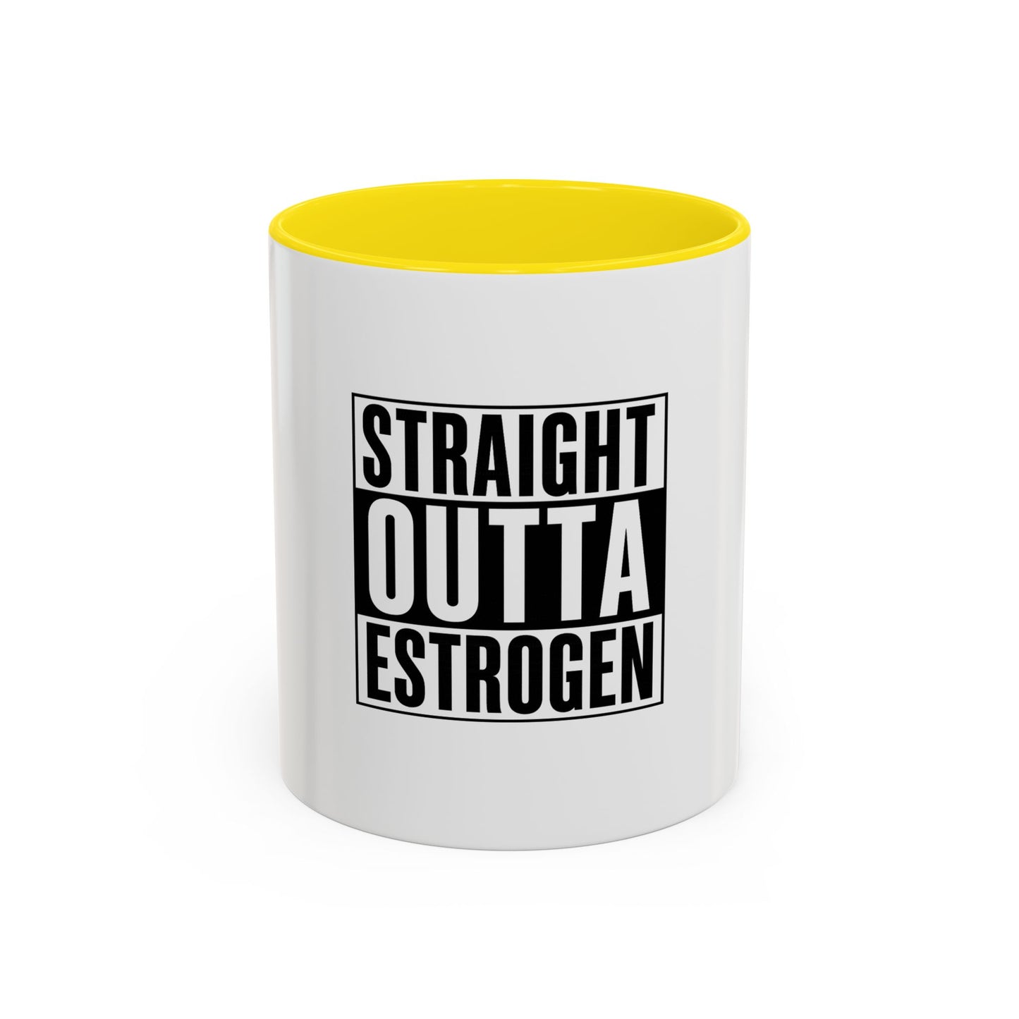 Straight Outta Estrogen Coffee Mug