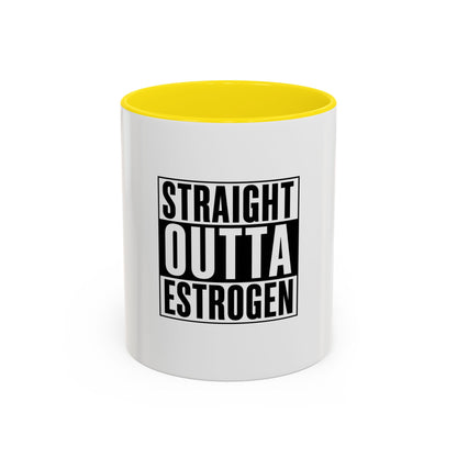 Straight Outta Estrogen Coffee Mug