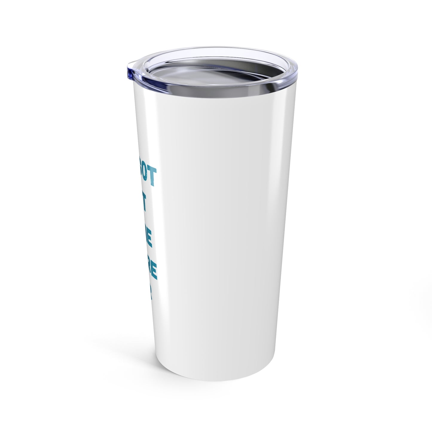 'I Forgot What I Came In Here For'  20ozTumbler