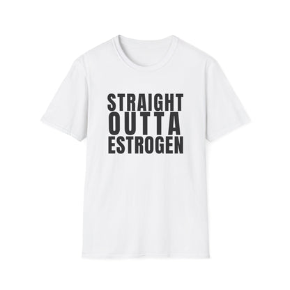 Straight Outta Estrogen Softstyle T-Shirt