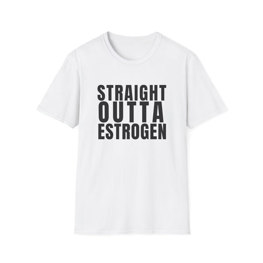 Straight Outta Estrogen Softstyle T-Shirt