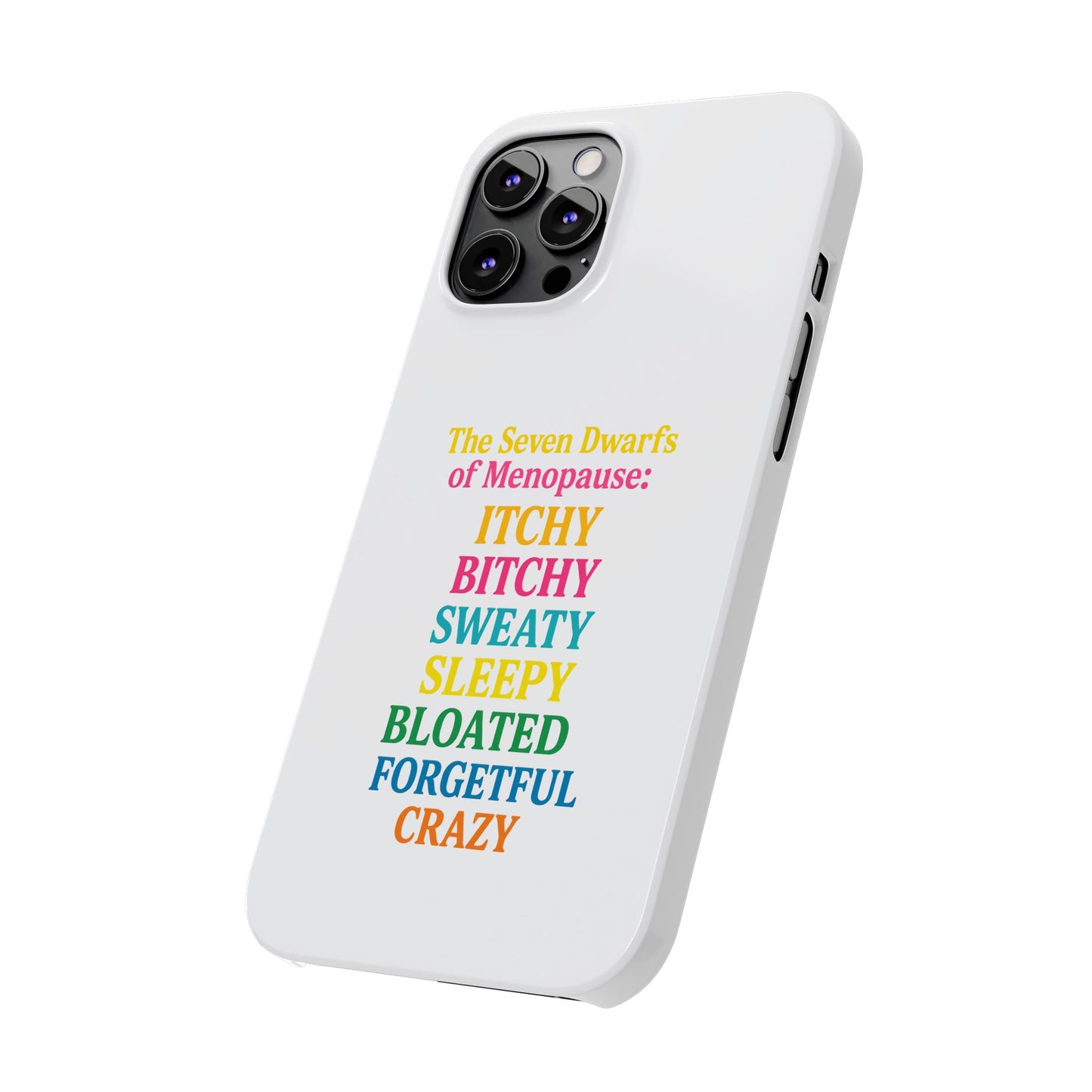 7 Dwarfs of Menopause Phone Case
