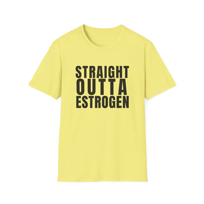 Straight Outta Estrogen Softstyle T-Shirt