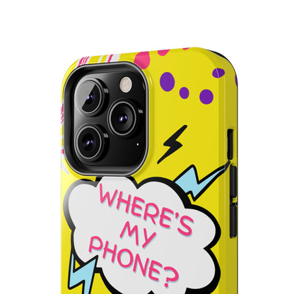 Wheres My Phone Tough Phone Case