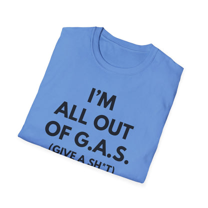 I'm All Out of G.A.S. (Give A Sh*t) Tee