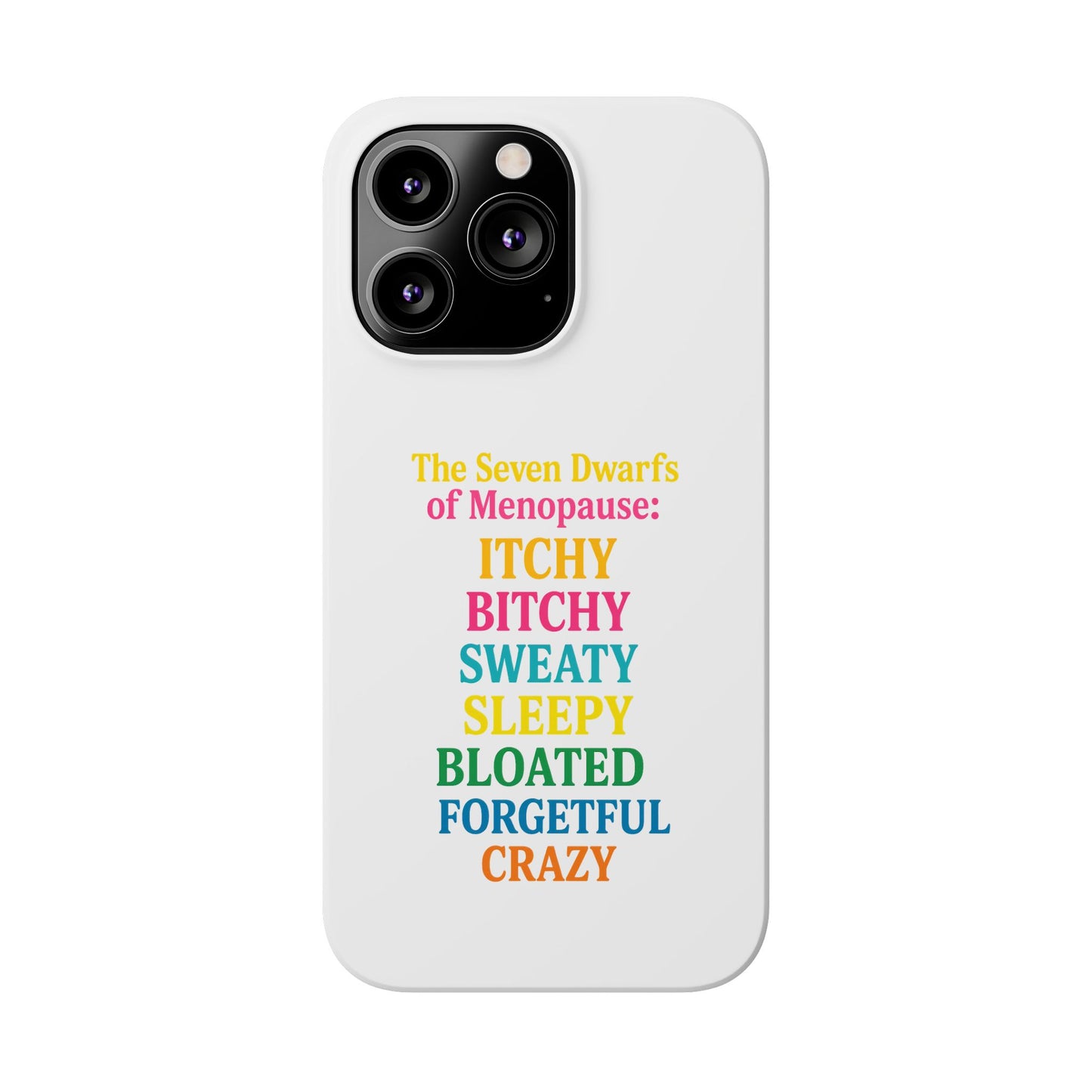 7 Dwarfs of Menopause Phone Case